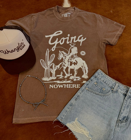 Going NOWHERE Tee